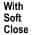 With Soft Close White color or pattern variation
