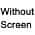 White-without Screen color or pattern variation