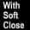 With Soft Close Black color or pattern variation