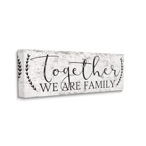 "Country Distressed Together We Are A Family Quote" by Dee Dee Unframed Print Country Wall Art 17 in. x 40 in.