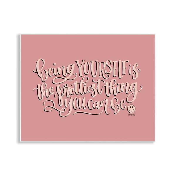 Stupell Industries Being Yourself is Prettiest by Imperfect Dust Unframed Typography Graphic Art Print 11 in. x 14 in.
