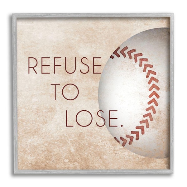 Stupell Industries Refuse To Lose Phrase Sports Rustic Brown by Sd Graphics Studio Framed Print Abstract Texturized Art 24 in. x 24 in.