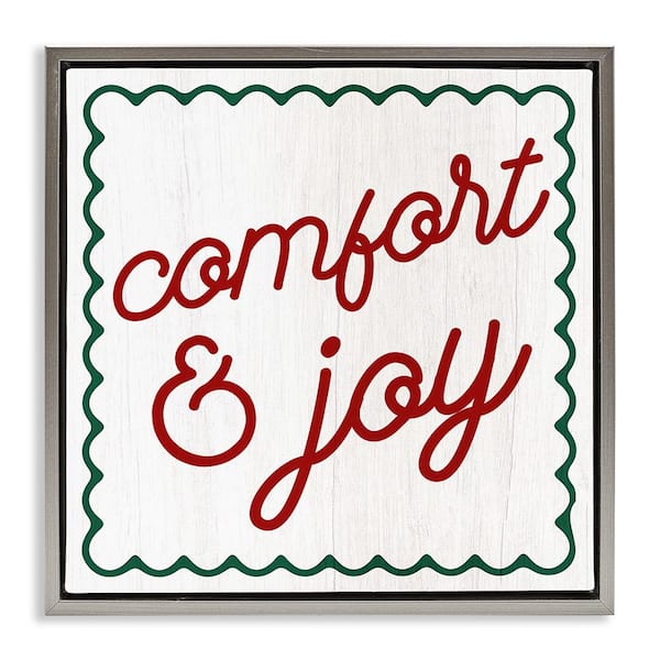 Stupell Industries Comfort and Joy Phrase by Lil' Rue 1-Piece Floater Frame Graphic Print Typography Poster Art Print 18 in. x 18 in.