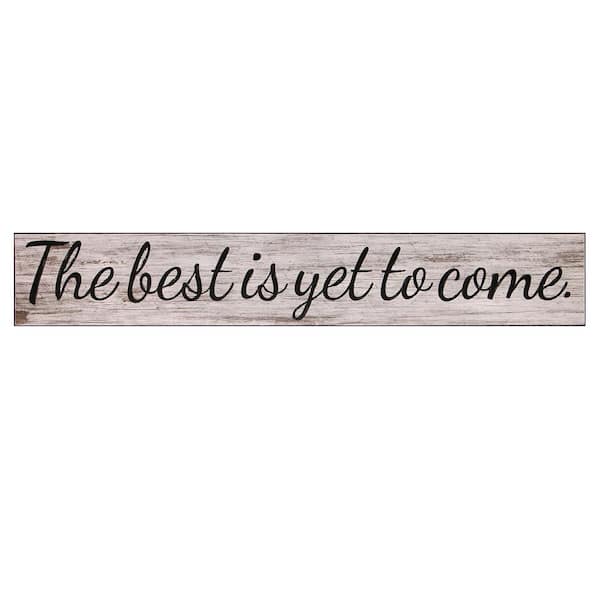 Pinnacle The Best Is Yet To Come Wood Sign 1711-3441 - The Home Depot