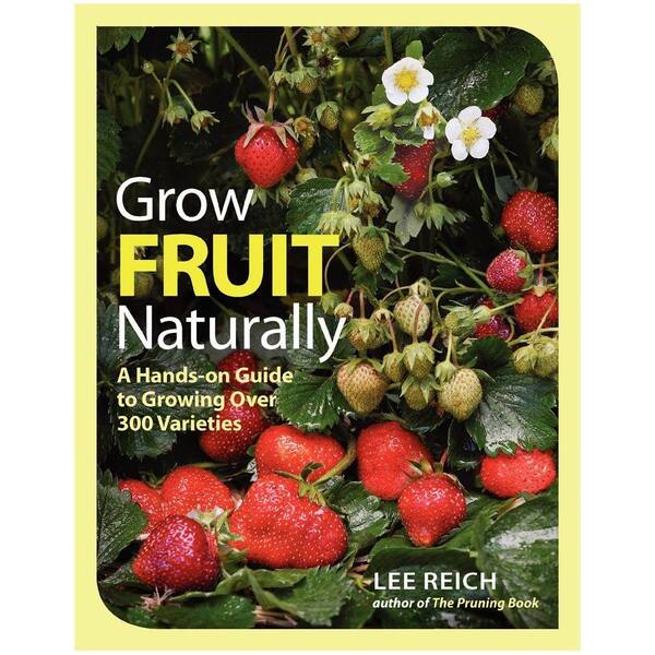 Unbranded Grow Fruit Naturally: A Hands-On Guide to Luscious, Home-Grown Fruit
