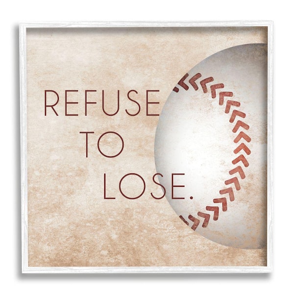 Stupell Industries Refuse To Lose Phrase Sports Rustic Brown by Sd Graphics Studio Framed Print Abstract Texturized Art 17 in. x 17 in.