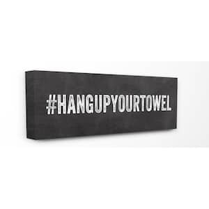 10 in. x 24 in. "Hashtag Hang Up Your Towel" by Linda Woods Printed Canvas Wall Art