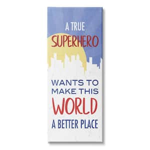 True Hero Wants Better Place Phrase Children's City by Anna Quach Unframed Print Fantasy Wall Art 20 in. x 48 in.