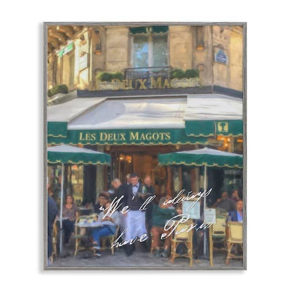 Stupell Industries Always Have Paris Bistro by Graffi*tee Studios Gray Framed Architecture Giclee Art Print 14 in. x 11 in.
