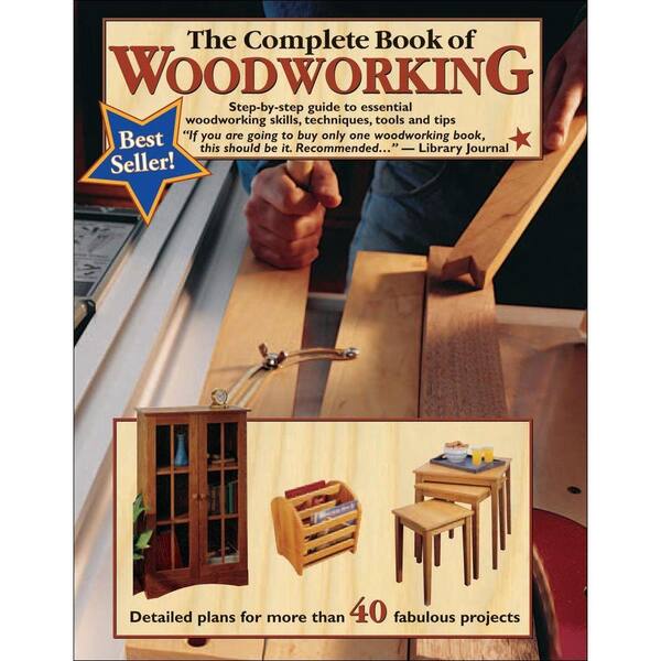 Unbranded The Complete Book of Woodworking: Step-By-Step Guide to Essential Woodworking Skills, Techniques, Tools and Tips