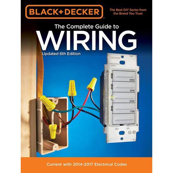 Unbranded The Complete Guide to Wiring, Updated 6th Edition: Current with 2014-2017 Electrical Codes