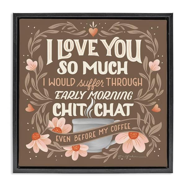 Stupell Industries Chat Before Coffee Humor by Gia Graham Black Floater Frame Food Graphic Art Print 25 in. x 25 in.