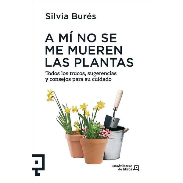 Unbranded A Mi No Se Me Mueren las Plantas: Todos los Trucos, Sugerencias y Consejos Para su Cuidado - To Me Plants Don't Die