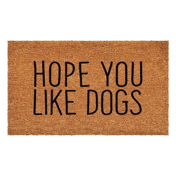 Calloway Mills Hope you like Dogs Doormat 17" x 29"