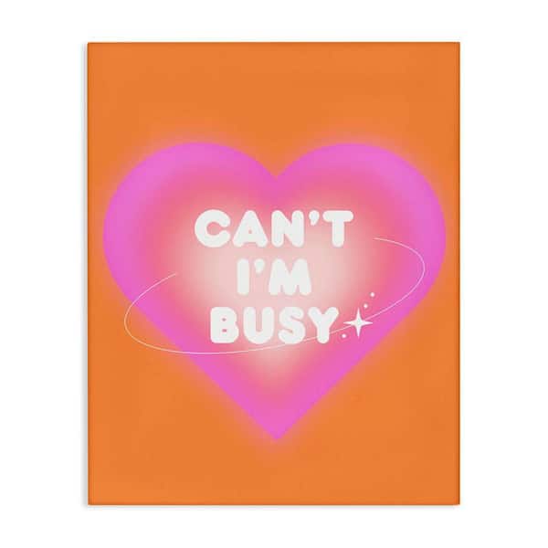 Stupell Industries Can't I'm Busy Phrase by House of Lulu Unframed Typography Graphic Art Print 30 in. x 24 in.