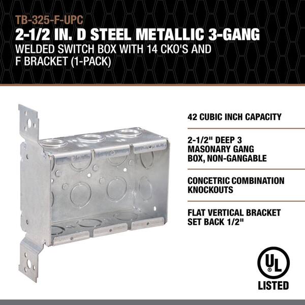 Depot　3-Gang　The　Box　Steel　in.　Bracket,　with　2-1/2　Metallic　D　F　Home　Switch　TB-325-F-UPC　14　Welded　and　1-Pack　Southwire　CKO's