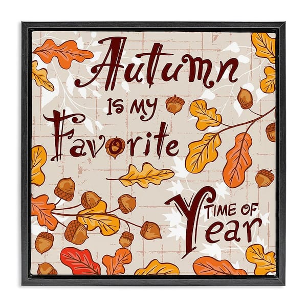 Stupell Industries Autumn Phrase with Leaves by Diane Labombarbe 1-Piece Floater Frame Graphic Print Typography Art Print 18 in. x 18 in.