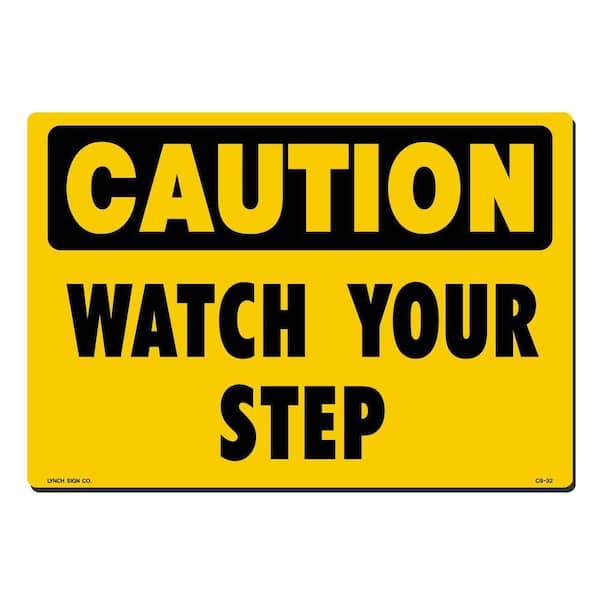 14 in. x 10 in. Caution Watch Your Step Sign Printed on More Durable, Thicker, Longer Lasting Styrene Plastic
