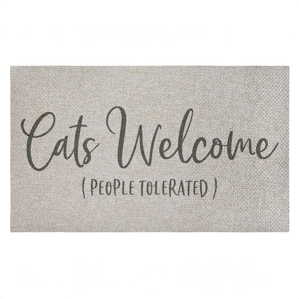 Cats Welcome People Tolerated Gray 18 in. x 30 in. Polyester Non-Slip Outdoor Door Mat
