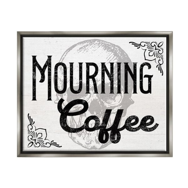 Stupell Industries Mourning Coffee Skull by Lil' Rue 1-Piece Floater Frame Graphic Print Typography Poster Art Print 21 in. x 17 in.