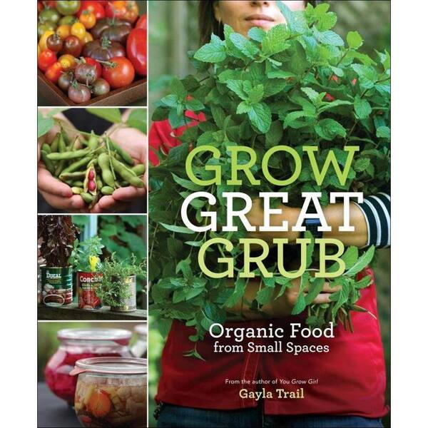 Unbranded Grow Great Grub Book: Organic Food from Small Spaces