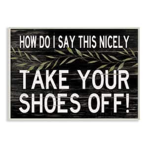 "Take Your Shoes Off Phrase Funny Home Welcome Sign" by Cindy Jacobs Unframed Country Wood Wall Art Print 10 in x 15 in