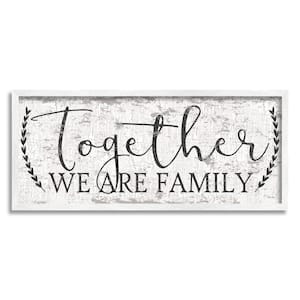 Country Distressed Together We Are A Family Quote By Dee Dee Framed Print Country Texturized Art 13 in. x 30 in.