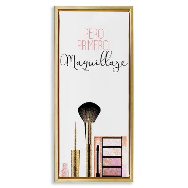 Stupell Industries But First Makeup by Kim Allen Gold Floater Frame Typography Graphic Art Print 25 in. x 11 in.