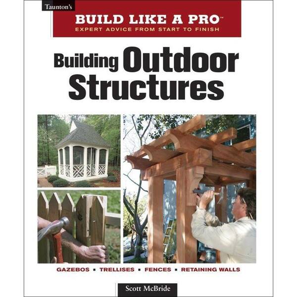 Unbranded Taunton's Build Like a Pro Building Outdoor Structures Book