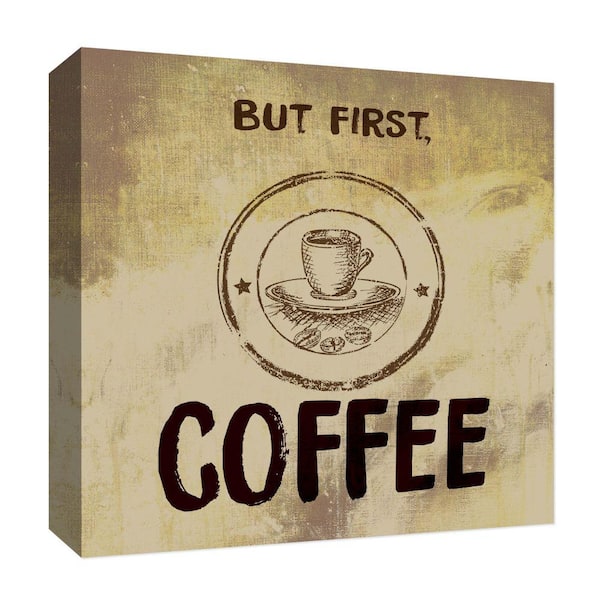 PTM Images But First'' Canvas Abstract Wall Art 15 in. x 15 in.