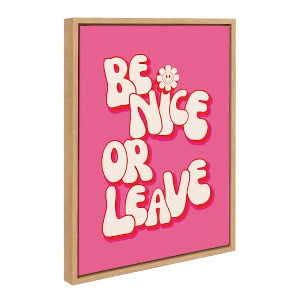 Kate and Laurel Sylvie Be Nice or Leave Framed Canvas by Honey Island Studio (Set of 1) Typography Art Print 18.00 in. x 24.00 in.