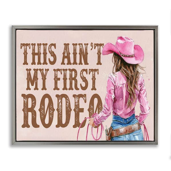 Stupell Industries Ain't My First Rodeo Girl by Lettered and Lined Gray Floater Frame People Graphic Art Print 17 in. x 21 in.