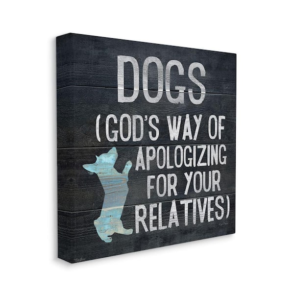 Stupell Industries "Dogs are God's Apology Quote Corgi Pet Phrase" by Gigi Louise Unframed Typography Canvas Wall Art Print 17 in. x 17 in.