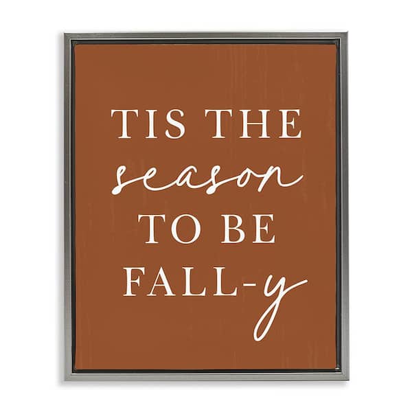 Stupell Industries Season To Be Fall-y by Lettered and Lined 1-Piece Floater Frame an b Typography Poster Art Print 21 in. x 17 in.