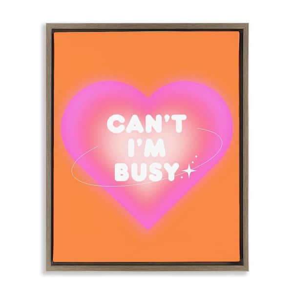 Stupell Industries Can't I'm Busy Phrase by House of Lulu Brown Floater Frame Typography Graphic Art Print 31 in. x 25 in.
