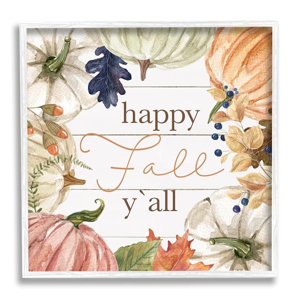 Stupell Industries Happy Fall Y'all Phrase by Carol Robinson 1-Piece Framed Graphic Print Typography Poster Art Print 12 in. x 12 in.