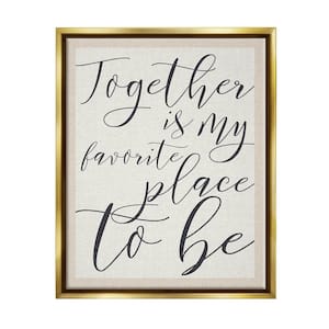 Together - My Favorite Place To Be by Daphne Polselli Floater Frame Typography Wall Art Print 31 in. x 25 in.