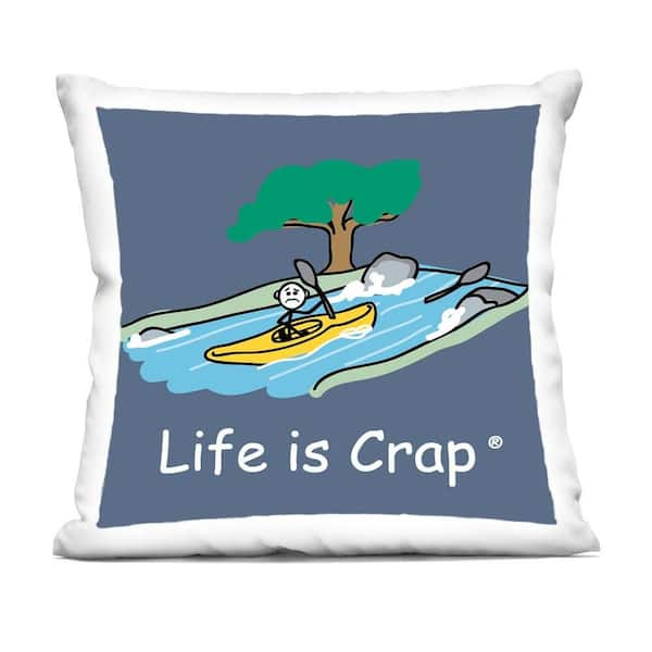 Stupell Industries Life Is Crap Kayaker Blue Print Polyester 18 in. X 18in. Throw Pillow