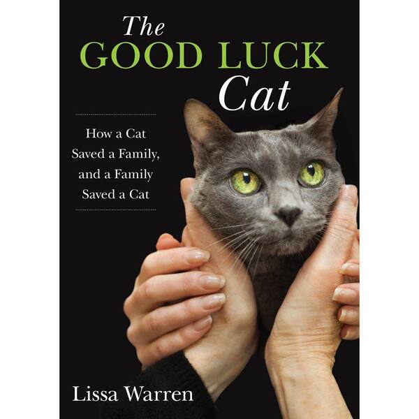 Unbranded The Good Luck Cat: How a Cat Saved a Family, and a Family Saved a Cat