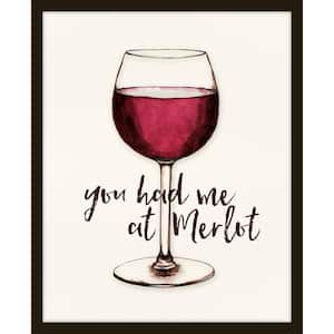 22 in. x 26 in. "You Had Me At Merlot" Framed Giclee Print Wall Art