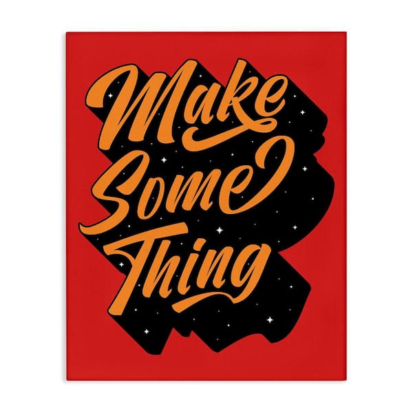 Stupell Industries Make Something Typography by Ahmed Sameh Hussein Unframed Typography Graphic Art Print 30 in. x 24 in.