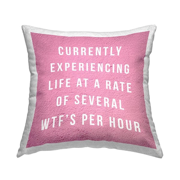 Stupell Industries Several WTF's Per Hour Humor Pink Square Outdoor Throw Pillow