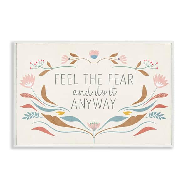 Stupell Industries Feel The Fear Inspirational by Kim Allen White Framed Nature Giclee Art Print 16 in. x 24 in.