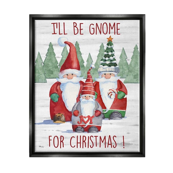 Stupell Industries Gnome For Christmas Phrase by Paul Brent 1 Piece Floater Frame Graphic Print Typography Poster Art Print 31 in. x 25 in.