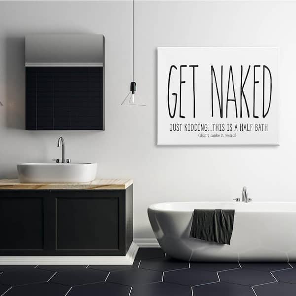 Marquee motor tavle Stupell Industries 36 in. x 48 in. "Get Naked Bathroom Black And White" by  Lettered and Lined Canvas Wall Art wrp-1326_cn_36x48 - The Home Depot