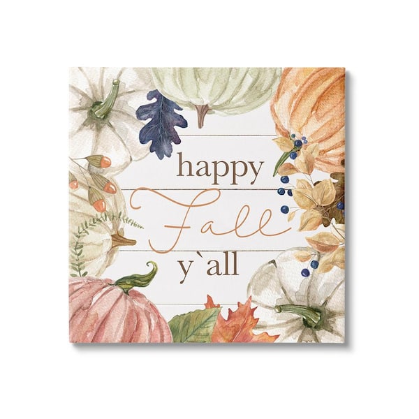 Stupell Industries Happy Fall Y'all Phrase by Carol Robinson 1-Piece Unframed Graphic Print Typography Poster Art Print 17 in. x 17 in.