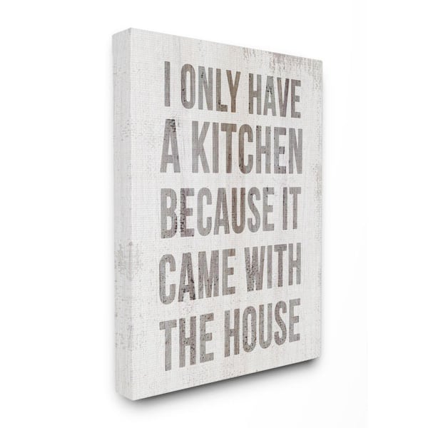 "Funny Kitchen Came with House Quote Humor" by Daphne Polselli Unframed Country Canvas Wall Art Print 24 in. x 30 in.