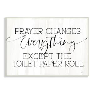 Prayer Changes Everything Funny Bathroom Quote Design By Lux + Me Designs Unframed Typography Art Print 15 in. x 10 in.