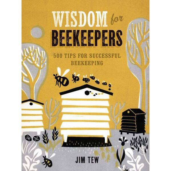 Unbranded Wisdom for Beekeepers: 500 Tips for Successful Beekeeping