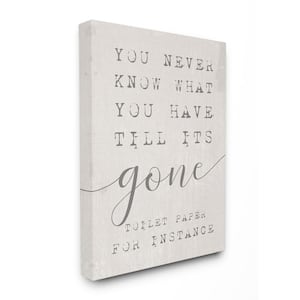 The Stupell Home Decor Collection Never Know Till Its Gone Canvas Wall Art, Size: 24 x 30